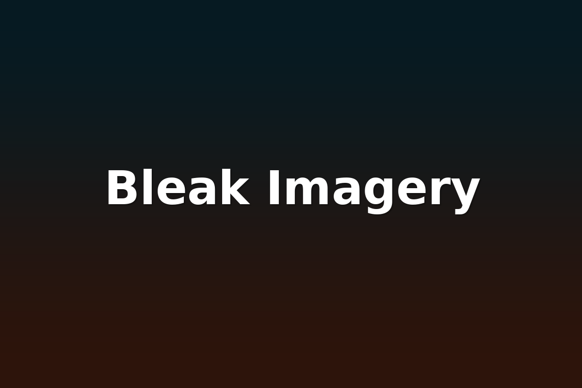 Bleak Imagery