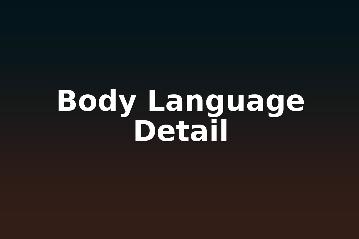Body Language Detail