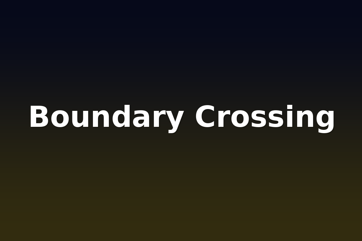 Boundary Crossing