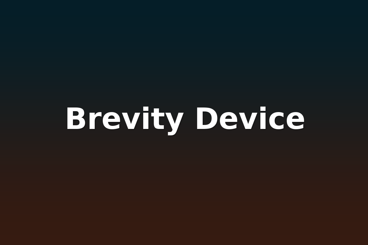 Brevity Device