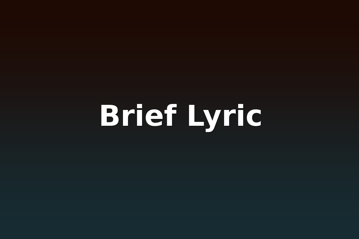 Brief Lyric