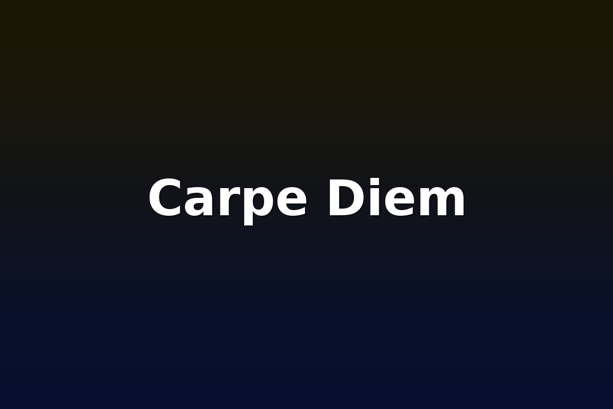 Carpe Diem