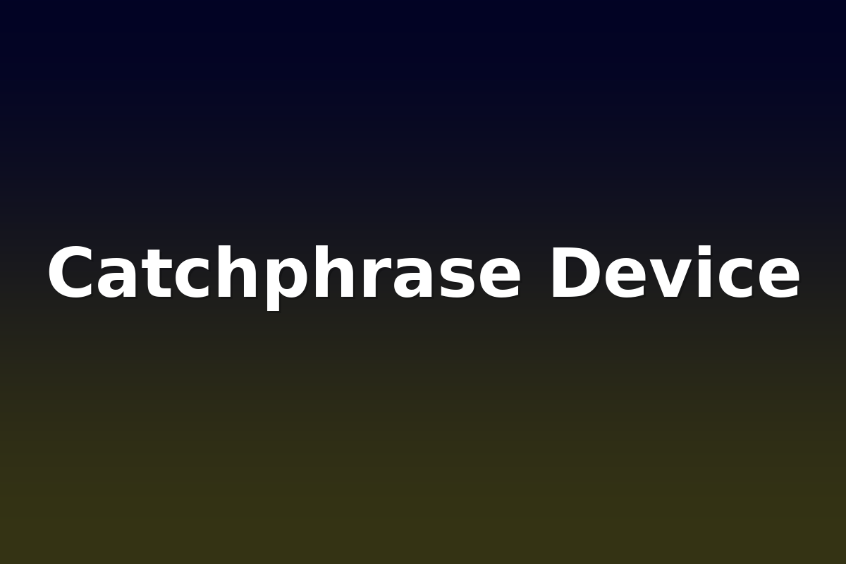 Catchphrase Device