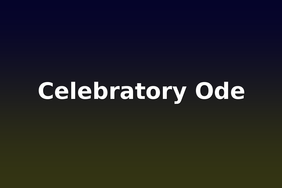 Celebratory Ode