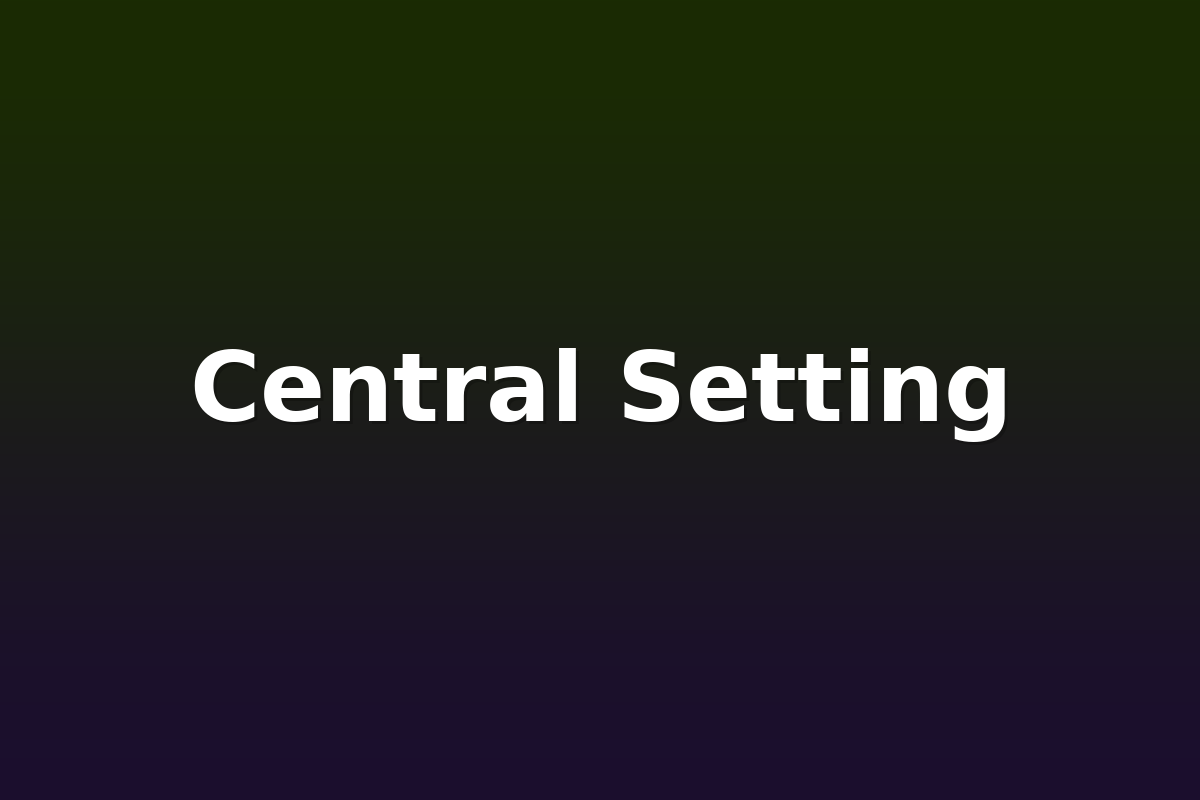 Central Setting