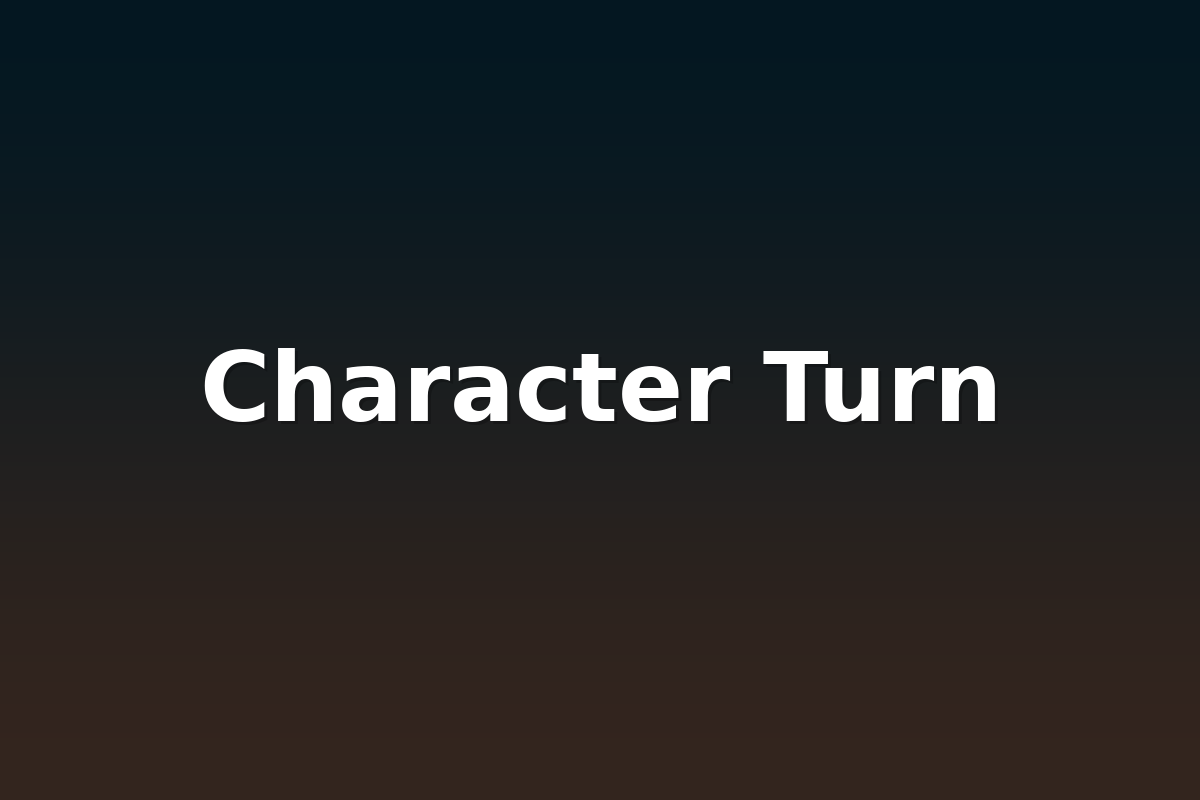 Character Turn