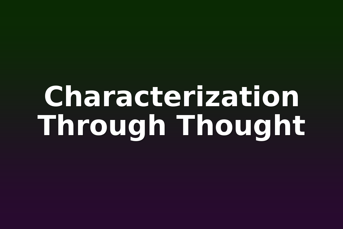 Characterization Through Thought