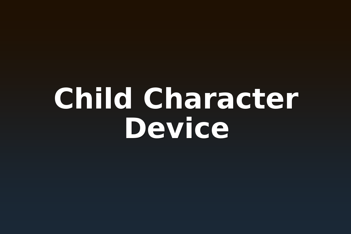 Child Character Device