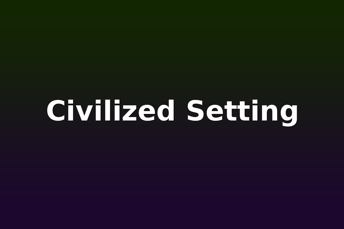 Civilized Setting