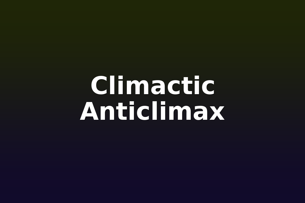 Climactic Anticlimax