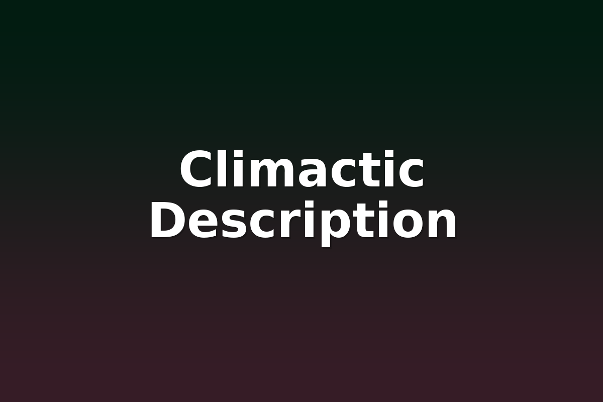 Climactic Description