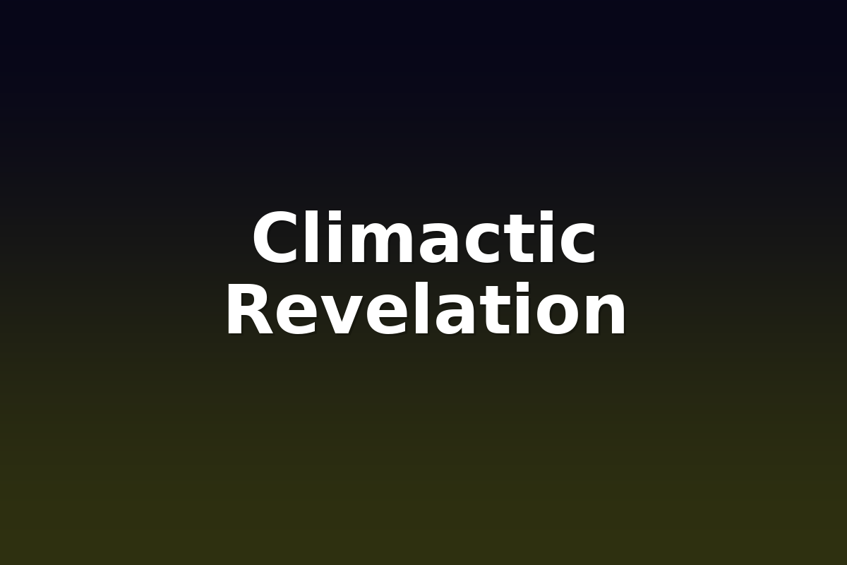 Climactic Revelation