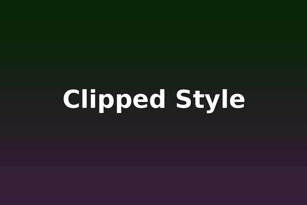 Clipped Style