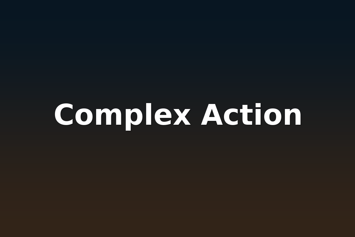 Complex Action
