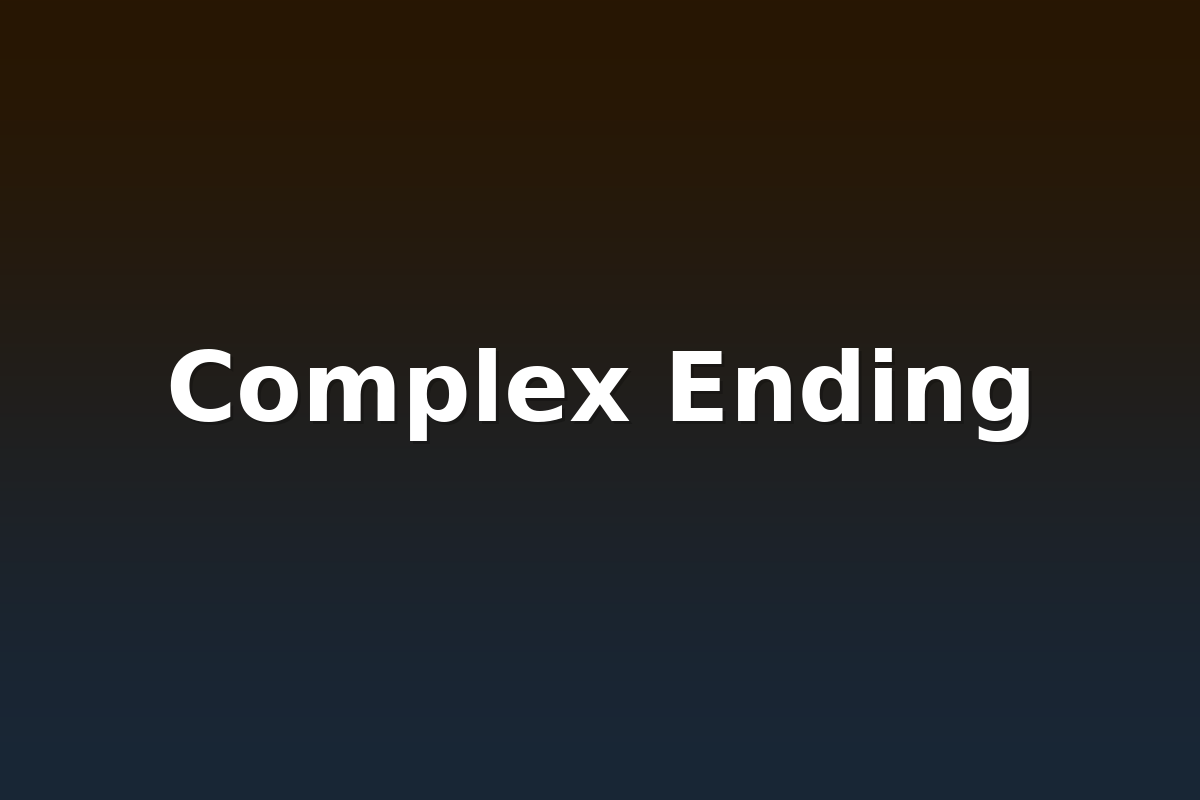 Complex Ending