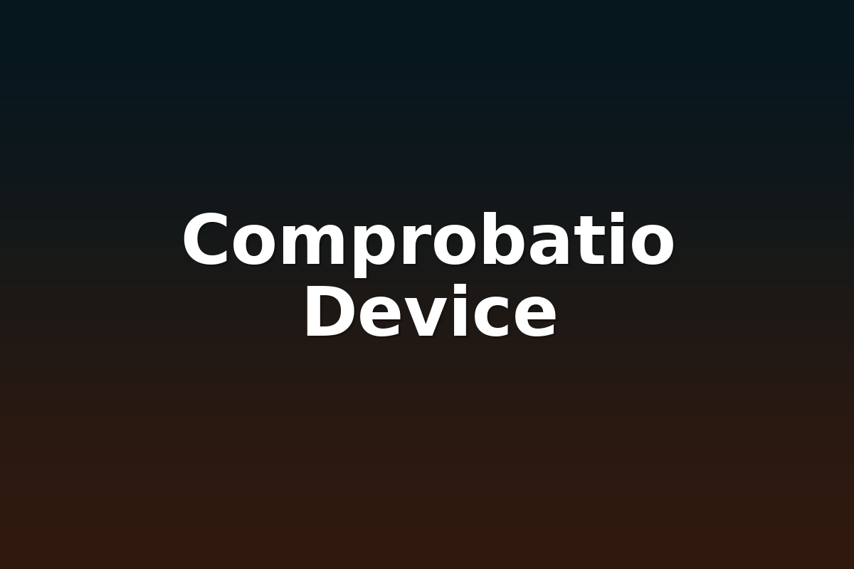 Comprobatio Device