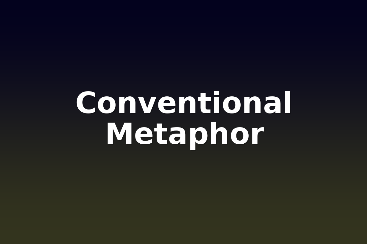 Conventional Metaphor