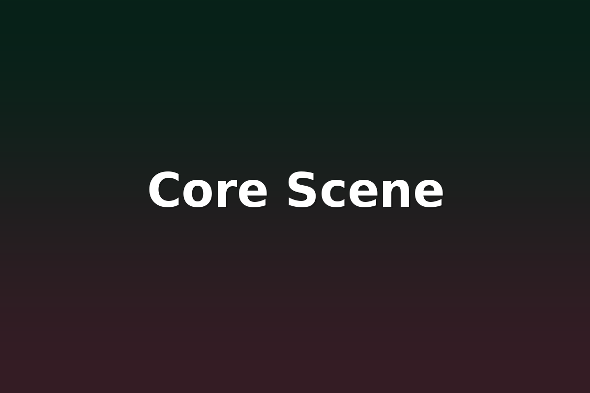 Core Scene