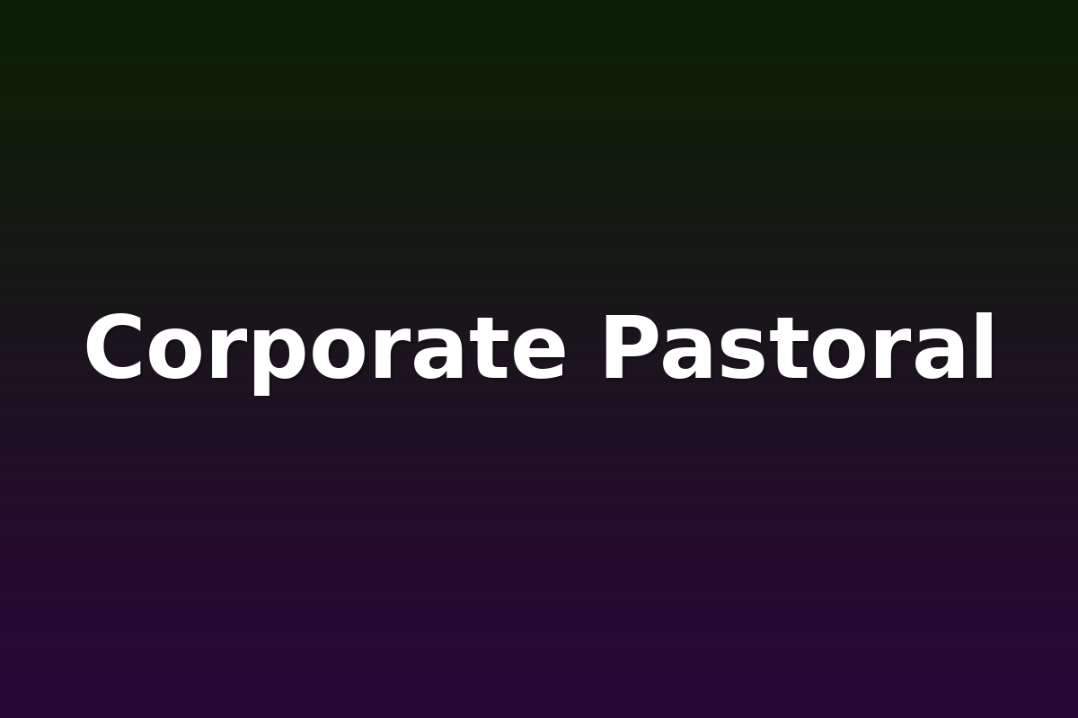Corporate Pastoral