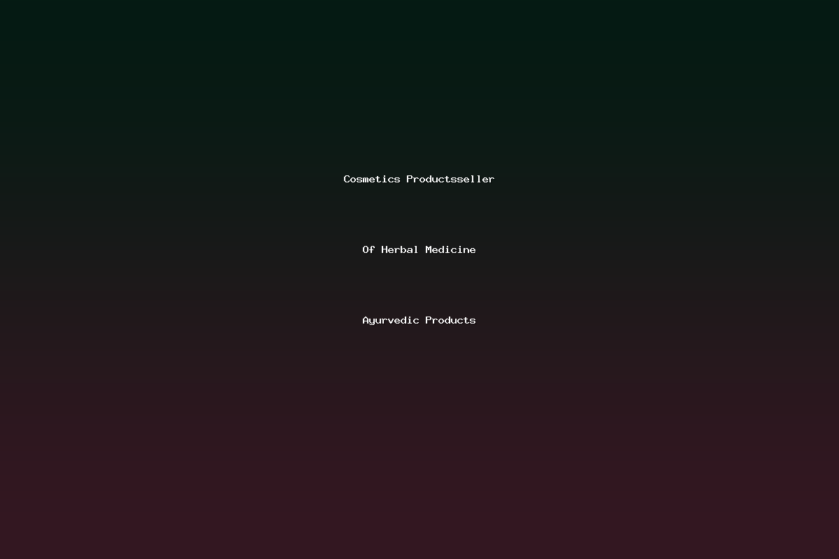 Cosmetics Productsseller Of Herbal Medicine Ayurvedic Products