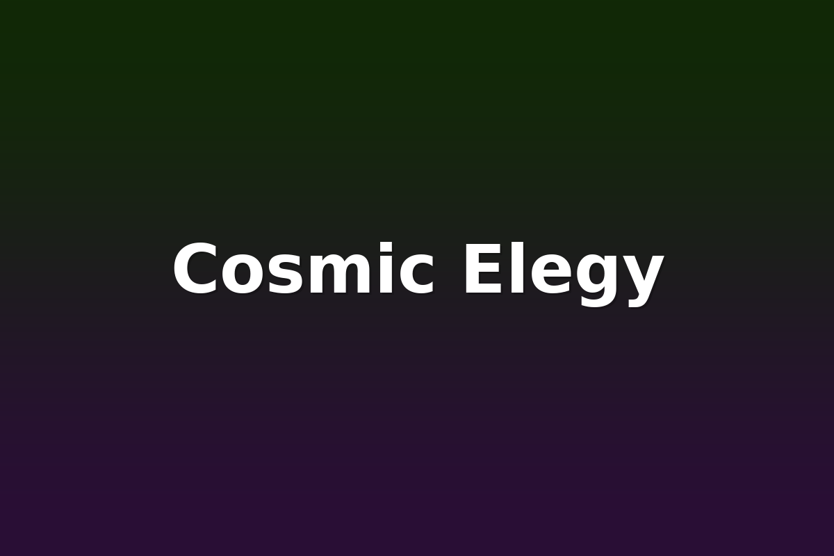 Cosmic Elegy