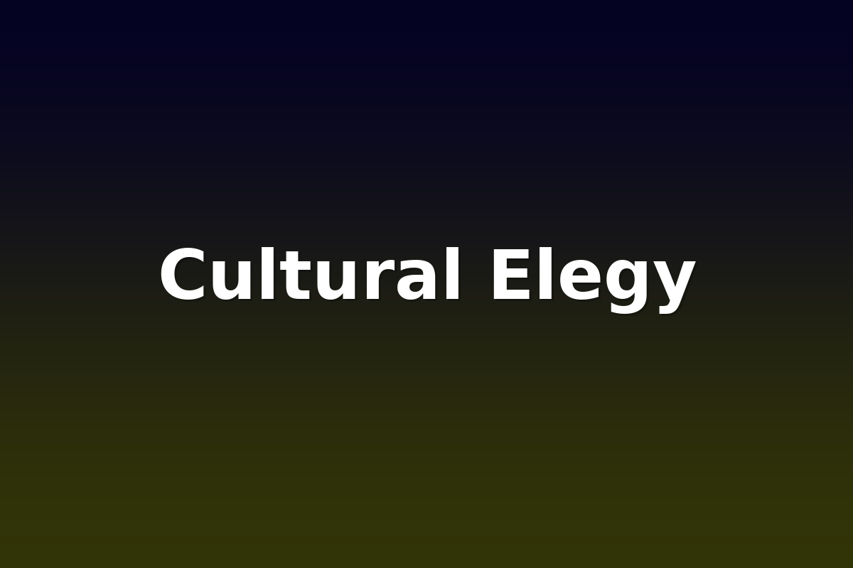 Cultural Elegy