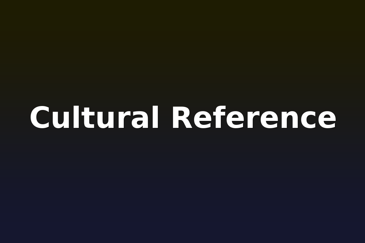Cultural Reference