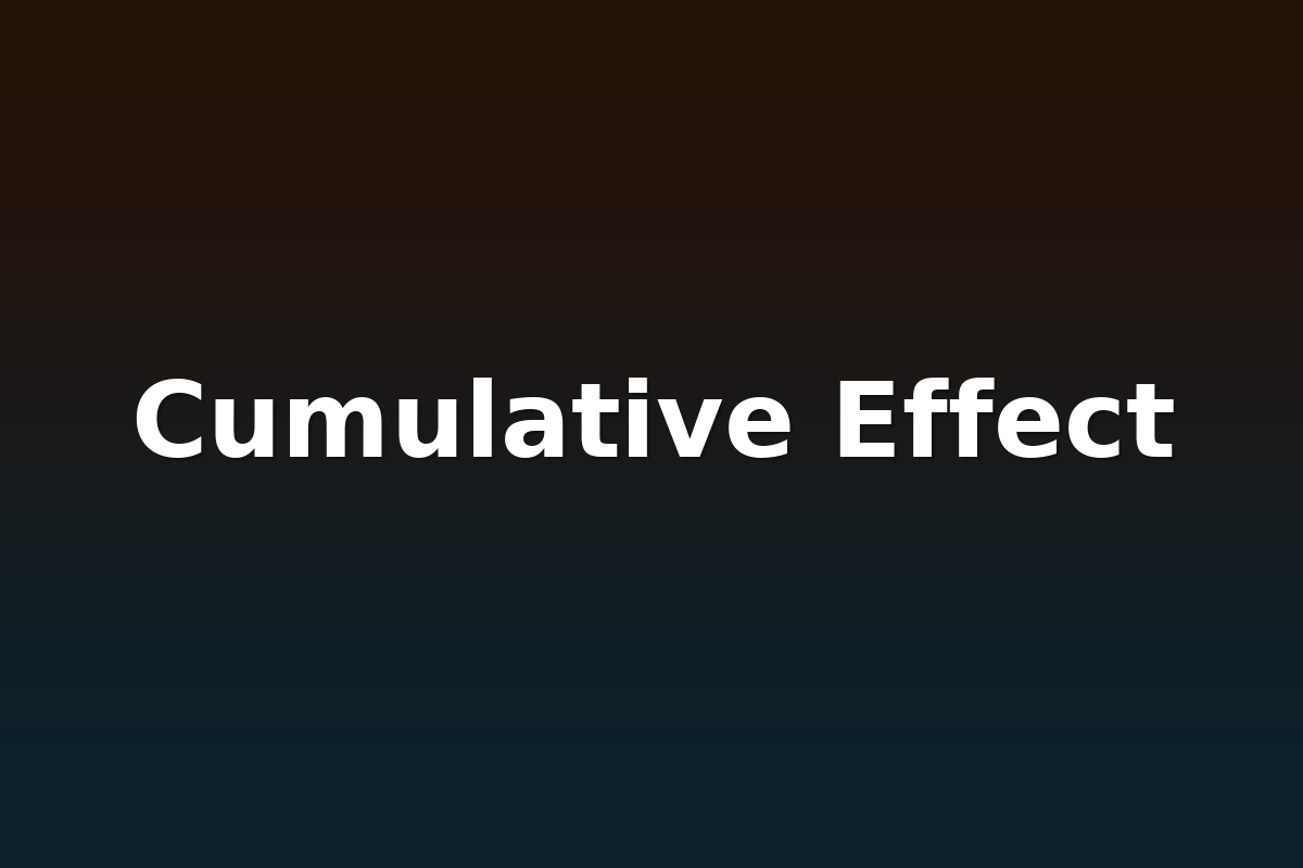 Cumulative Effect