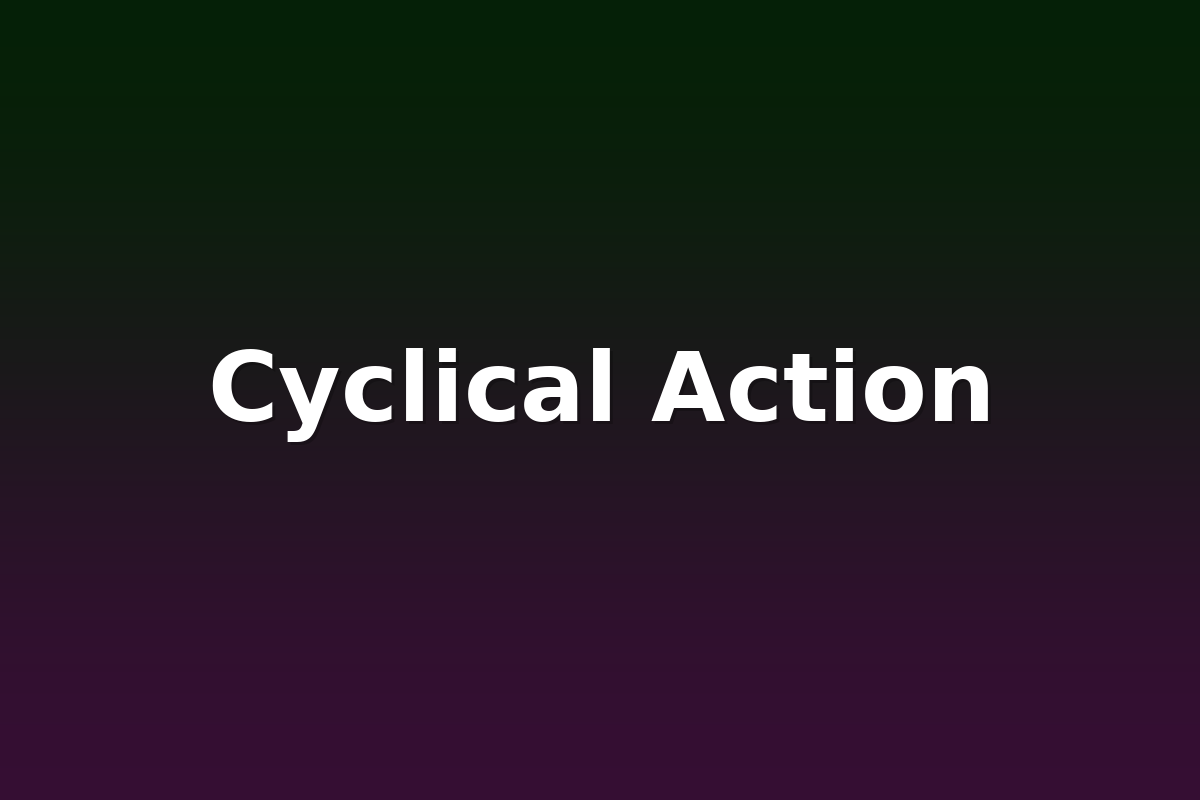Cyclical Action