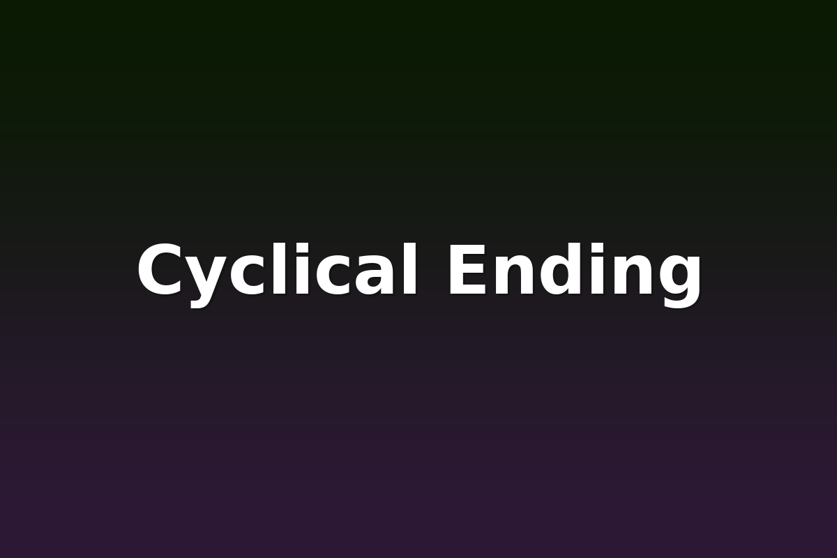Cyclical Ending