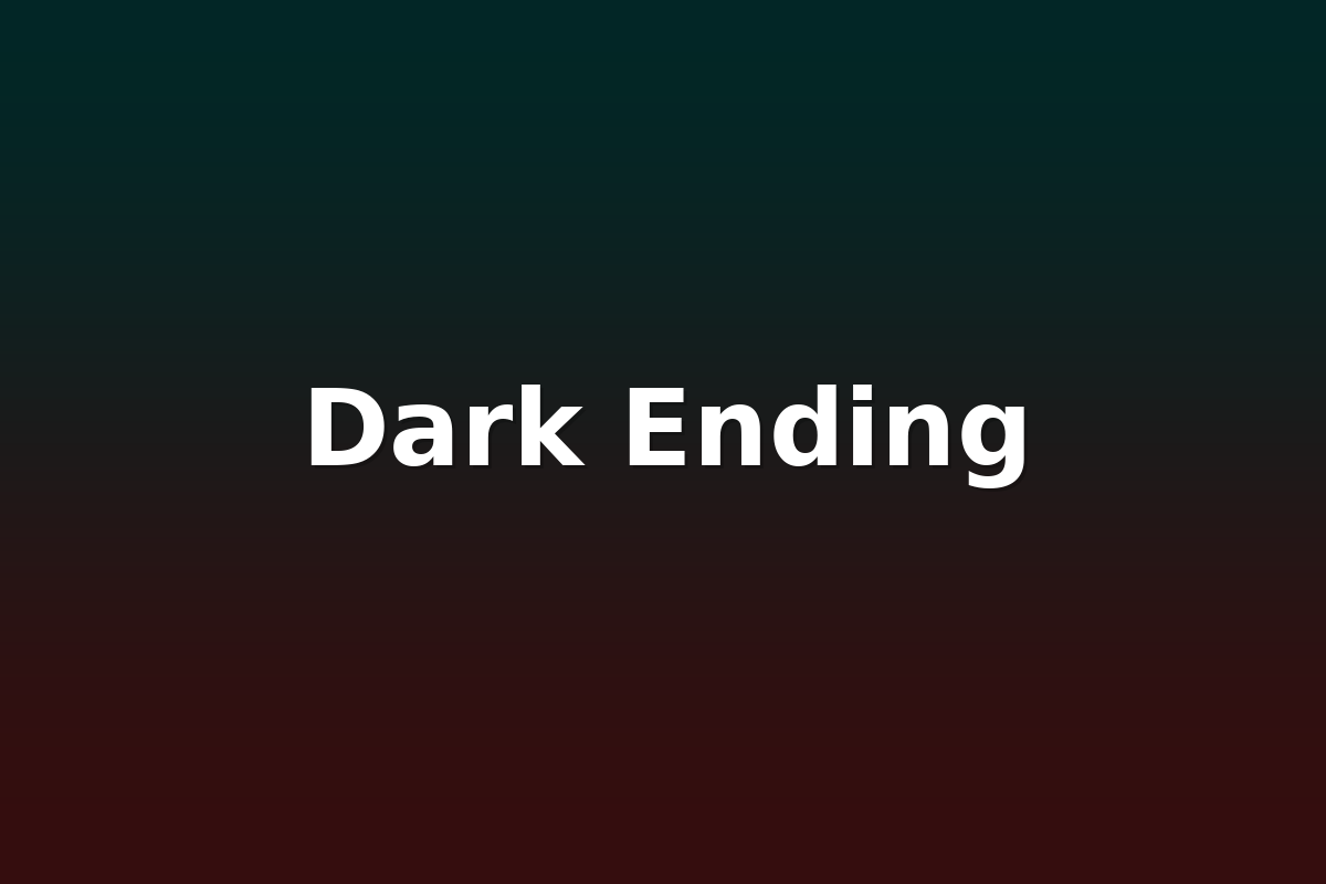 Dark Ending