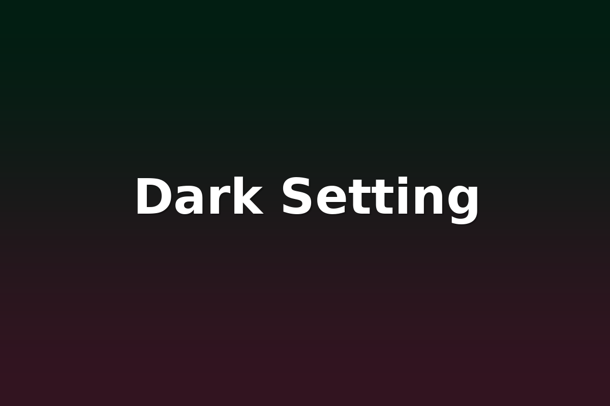 Dark Setting