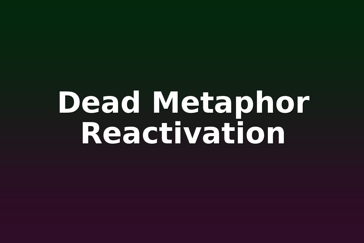 Dead Metaphor Reactivation