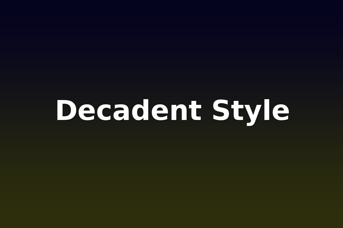 Decadent Style
