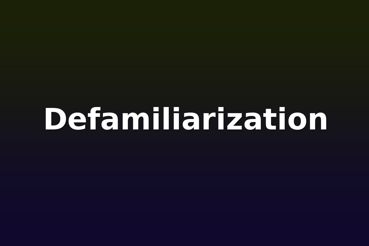 Defamiliarization