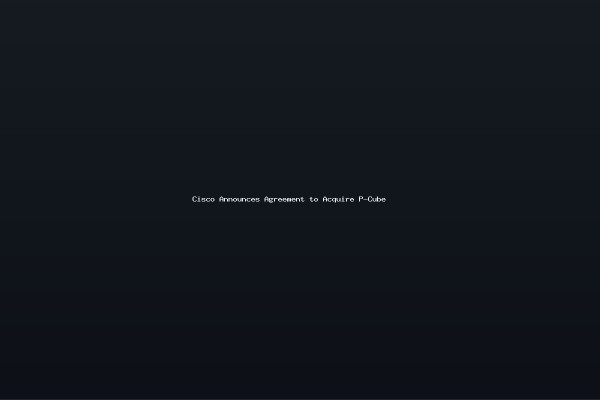 Cisco Announces Agreement to Acquire P-Cube