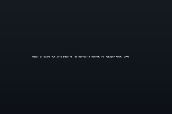 Quest Software Outlines Support for Microsoft Operations Manager MOM 2005