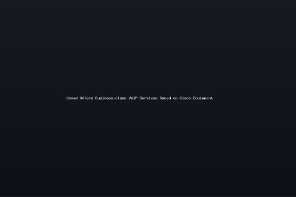 Covad Offers Business-class VoIP Services Based on Cisco Equipment