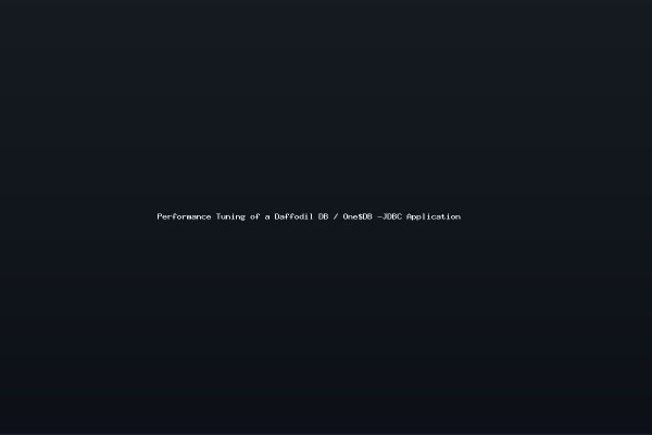 Performance Tuning of a Daffodil DB OneDB -JDBC Application