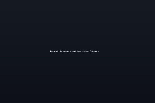 Network Management and Monitoring Software