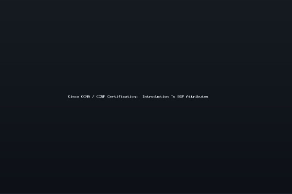 Cisco CCNA CCNP Certification Introduction To BGP Attributes