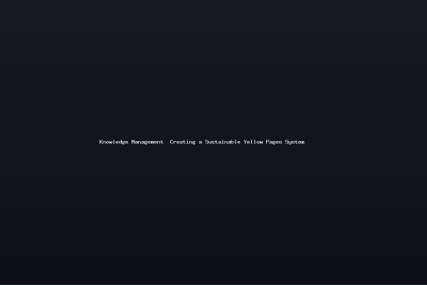 Knowledge Management Creating a Sustainable Yellow Pages System
