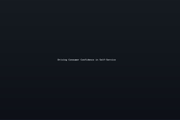 Driving Consumer Confidence in Self-Service