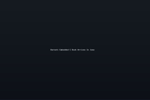 Barnett Embedded C Book Arrives In June