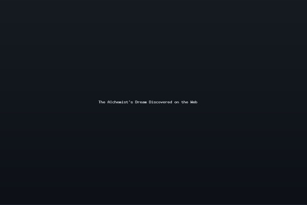 The Alchemists Dream Discovered on the Web
