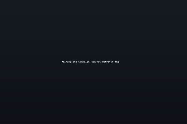 Joining the Campaign Against Astroturfing
