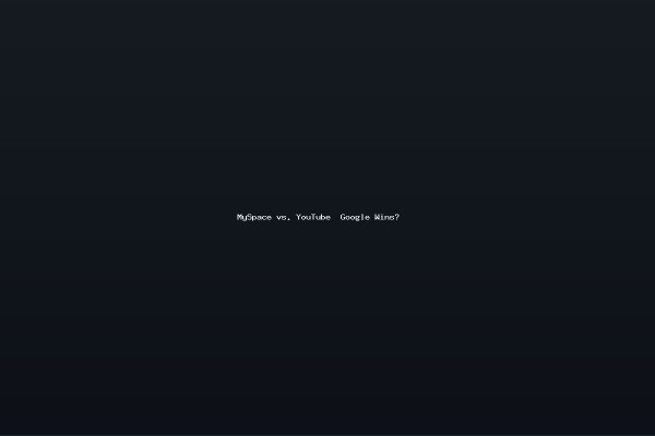 MySpace vs YouTube Google Wins