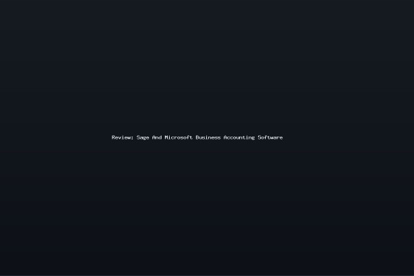 Review Sage And Microsoft Business Accounting Software