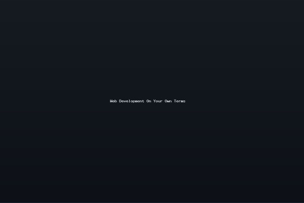 Web Development On Your Own Terms