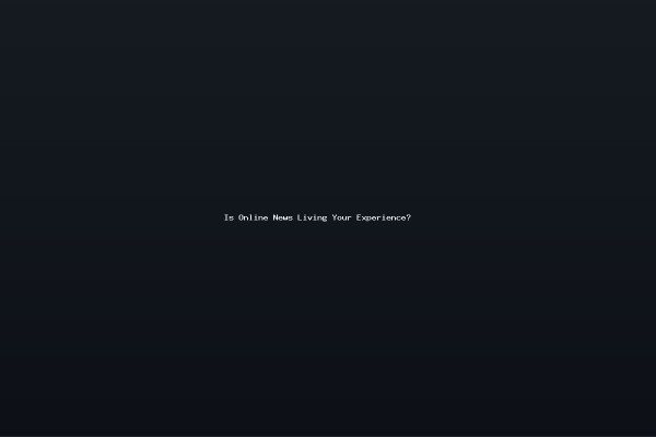 Is Online News Living Your Experience